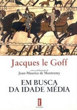 Em Busca da Idade Média (J. Le Goff)