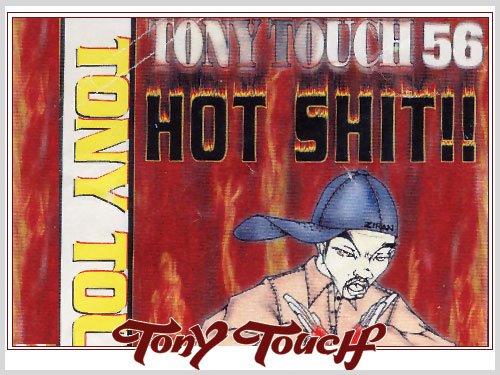 [DJ+Tony+Touch+-+Tape+#56+(Hot+Shit)+Cover.jpg]