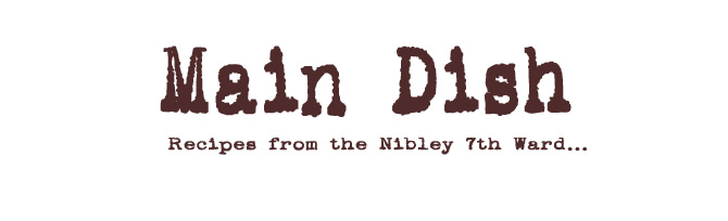 Nibley 7th Ward Recipe Group-Main Dish