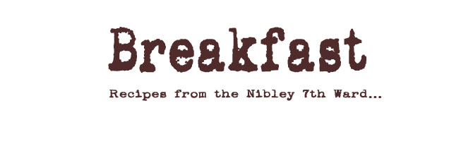 Nibley 7th Ward Recipe Group - Breakfast