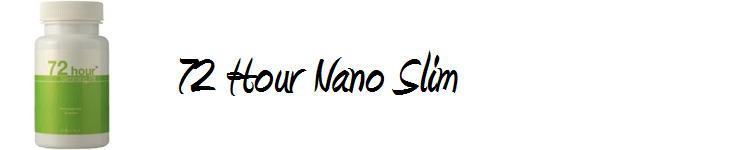 72 hours Nano Slim