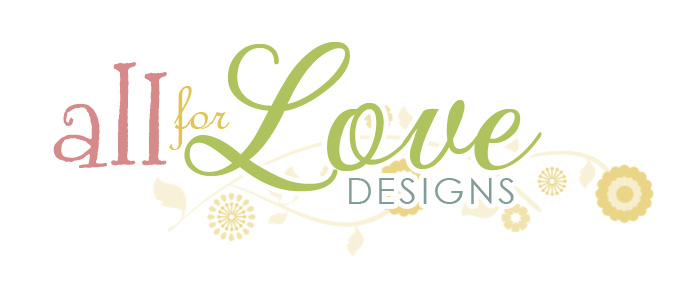 All For Love Designs