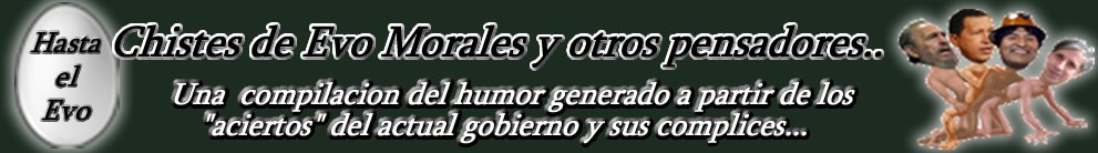 Chistes de Evo Morales y otros pensadores