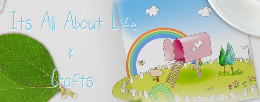 Its All About Life & Crafts