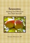 Seasons; Finding God Wherever You Find Yourself