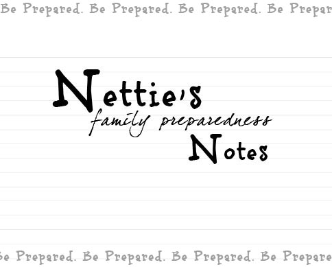 Nettie's Family Preparedness Notes