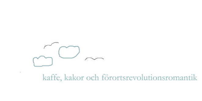 kaffe, kakor och förortsrevolutionsromantik