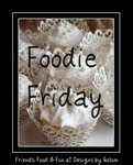 Friday Foodies