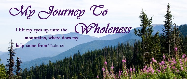 My Journey To Wholeness