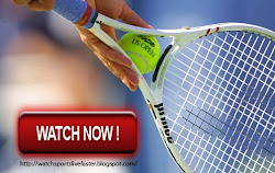 Watch Tennis Live Faster!!! Get 100% Realiable Link