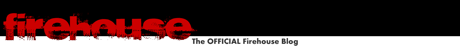 The Official Firehouse Blog