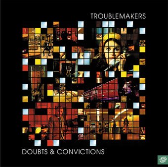 [troublemakers_doubts_and_convictions_front.jpeg]