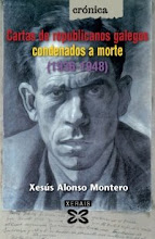 CARTAS DE REPUBLICANOS GALEGOS CONDENADOS A MORTE (1936-1948)