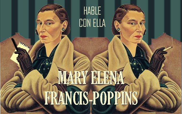 Hable con ella Mary Elena Francis-Poppins