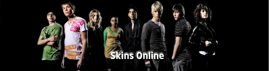 Skins Online |  Please Visit us at our new home www.SkinsNation.co.uk | E4 Skins Nation