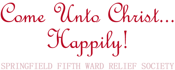Come Unto Christ...Happily!