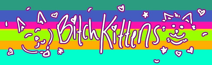 Bitch Kittens