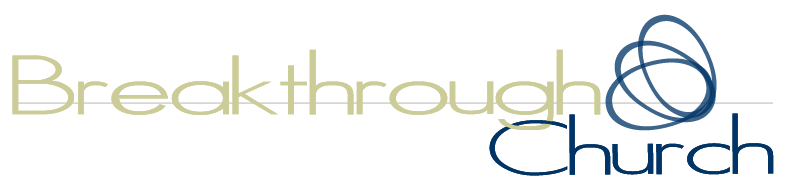 Breakthrough Church Messages & Podcasts