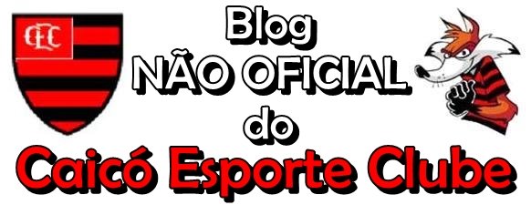 Blog NÃO OFICIAL do Caicó Esporte Clube - CEC