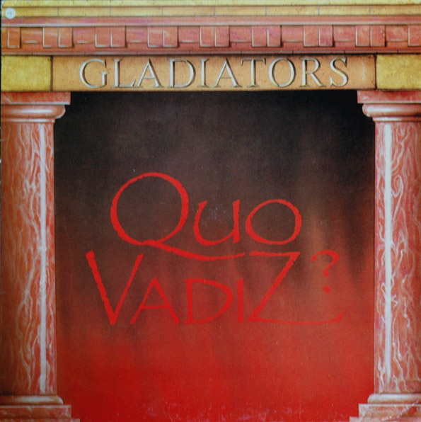 Gladiators - Quo Vadiz (Maxi 84') Gladiators - Quo Vadiz (Maxi 84')