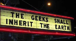 The Geeks Shall Inherit the Earth