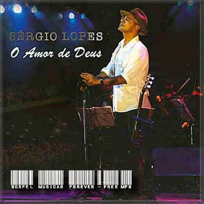 Sérgio Lopes - O Amor De Deus - 2005