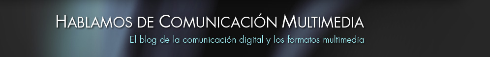 Hablamos de comunicación multimedia