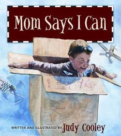 Mom Says I Can by Judy Cooley