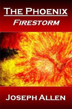 The Phoenix: Firestorm by Joseph Allen