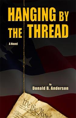 Hanging by the Thread by Donald B. Anderson