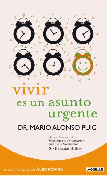 Vivir es un asunto urgente. Mario Alonso Puig. Vivir+es+un+asunto+urgente