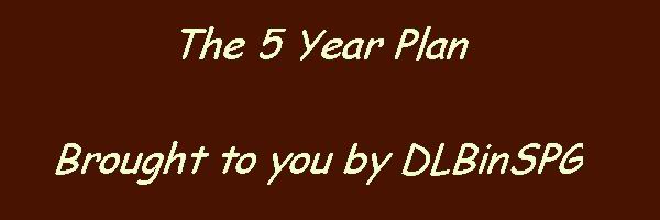 The 5 Year Plan