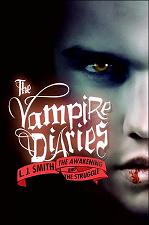 The Vampire Diaries: The Awakening and The Struggle by L.J. Smith