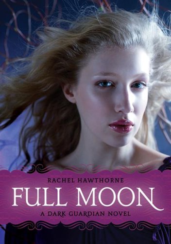 Full Moon: A Dark Guardian Novel by Rachel Hawthorne