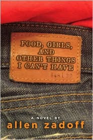 Food, Girls, & Other Things I Can't Have by Allen Zadoff