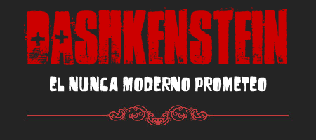 Dashkenstein (El nunca moderno Prometeo)