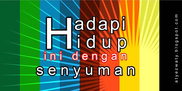 Hadapi hidup ini dengan senyuman
