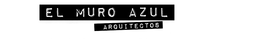 EL MURO AZUL ARQUITECTOS