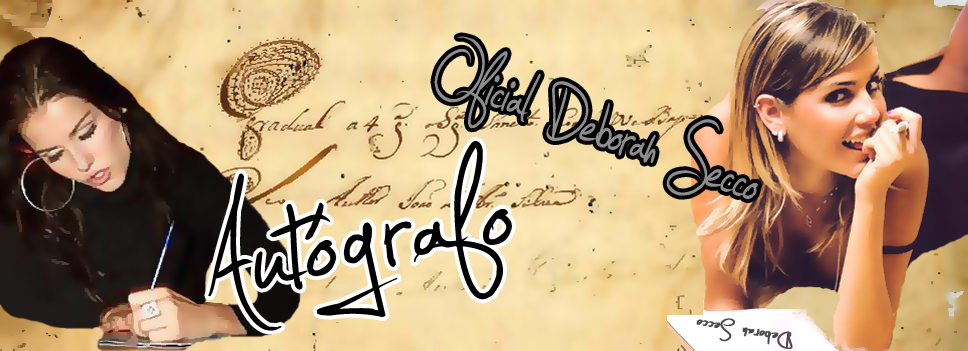 .∙ Oficial Deborah Secco ◦ Autógrafo
