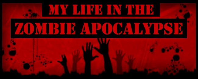 My Life in the Zombie Apocalypse