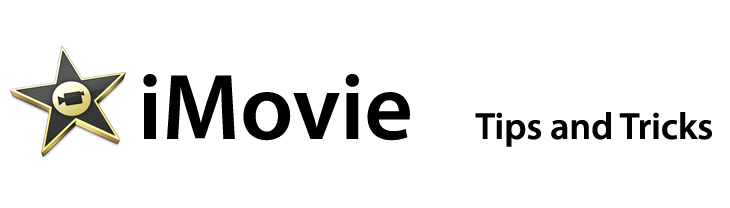iMovie Tips and Tricks
