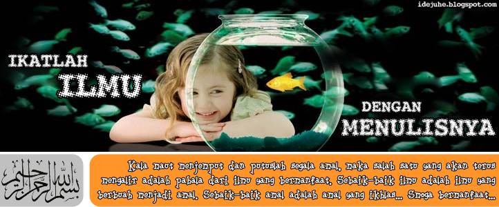 Ikatlah Ilmu dengan Menulisnya