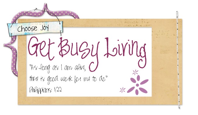 Get Busy Living