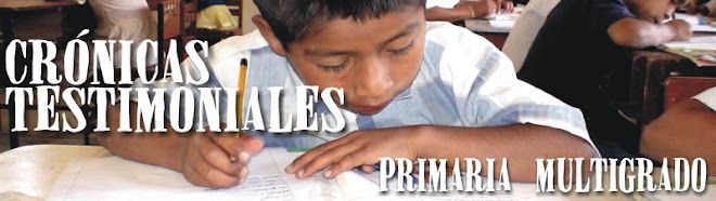 Crónicas testimoniales de la Primaria Multigrado - Perú