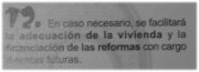 En caso necesario, se facilitará la adecuación de la vivienda y la financiación de las reformas con cargo a rentas futuras