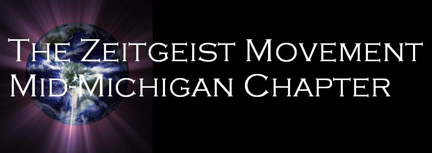The Zeitgeist Movement  Mid Michigan Chapter