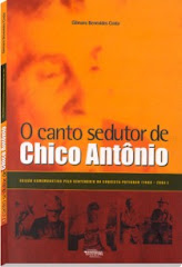 O CANTO SEDUTOR DE CHICO ANTÔNIO