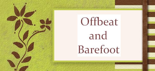 Offbeat and Barefoot