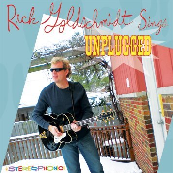 RICK GOLDSCHMIDT SINGS UNPLUGGED