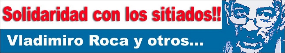 DISIDENTES CUBANOS SITIADOS DESDE 9 de Octubre 2009
